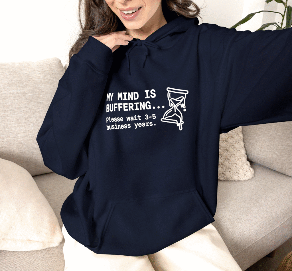 My Mind Is Buffering Hoodie 